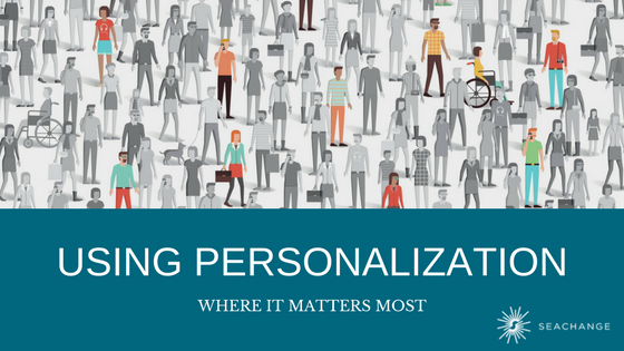 Using Personalization Where It Matters Most