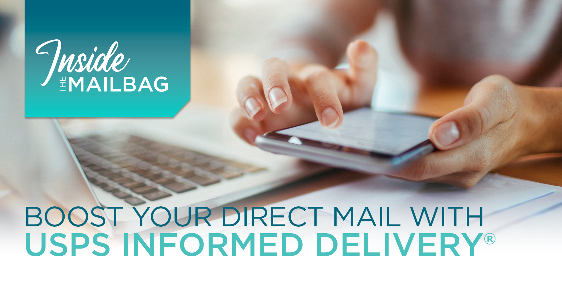 Boost Your Direct Mail With Usps Informed Delivery